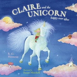 Claire and the Unicorn Happy Ever After by B.G. Hennessy