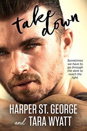 Take Down by Tara Wyatt, Harper St. George