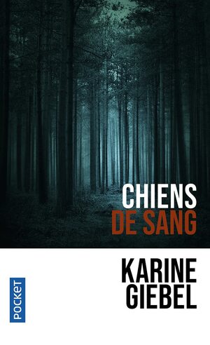 Chiens de sang by Karine Giebel