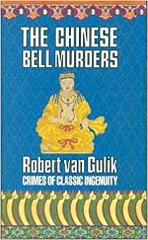 The Chinese Bell Murders by Robert van Gulik