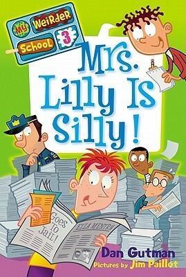 Mrs. Lilly Is Silly! by Dan Gutman, Jim Paillot