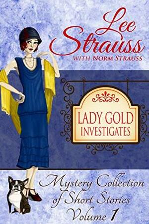 Lady Gold Investigates by Lee Strauss
