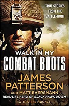 Walk in My Combat Boots: True Stories from the Battlefront by James Patterson