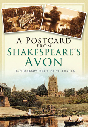 A Postcard from Shakespeare's Avon by Keith Turner, Jan Dobrzynski