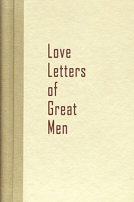 Love Letters of Great Men by 