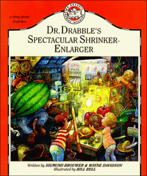 Dr. Drabble's Spectacular Shrinker-Enlarger by Sigmund Brouwer, Wayne Davidson