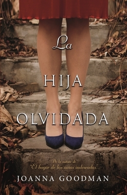 La Hija Olvidada by Joanna Goodman