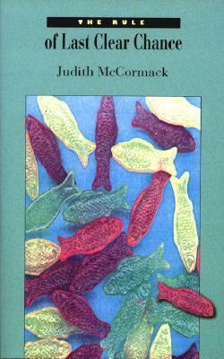 The Rule of Last Clear Chance by Judith McCormack