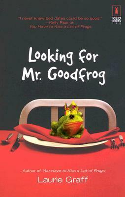 Looking for Mr. Goodfrog by Laurie Graff