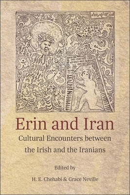 Erin and Iran: Cultural Encounters Between the Irish and the Iranians by 