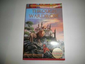 Through the Wardrobe: Your Favorite Authors on C. S. Lewis's Chronicles of Narnia by Herbie Brennan