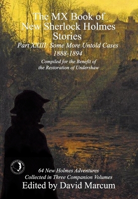 The MX Book of New Sherlock Holmes Stories Some More Untold Cases Part XXIII: 1888-1894 by 