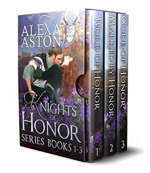 Knights of Honor series: Books 1 - 3 by Alexa Aston