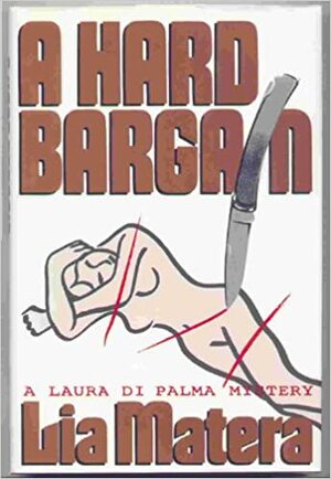 A Hard Bargain by Lia Matera