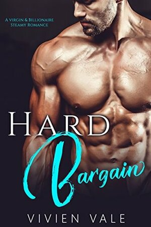 Hard Bargain: A Virgin & Billionaire Steamy Romance by Vivien Vale