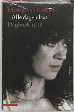 Alle dagen laat: dagboek 1976 by Mensje van Keulen