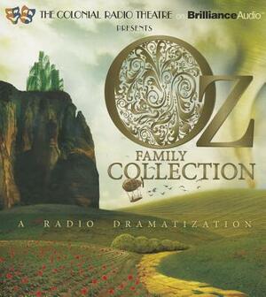 Oz Family Collection: A Radio Dramatization by Jerry Robbins, L. Frank Baum