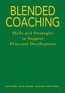 Blended Coaching: Skills and Strategies to Support Principal Development by Gary Bloom