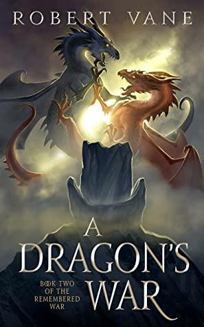 A Dragon's War by Robert Vane
