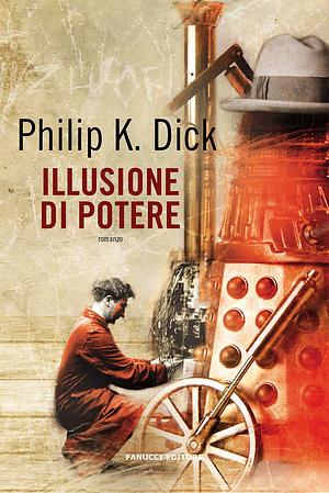 Illusione di potere by Philip K. Dick