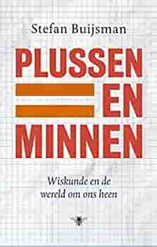 Plussen en minnen: wiskunde en de wereld om ons heen by Stefan Buijsman