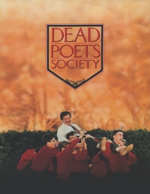 The Dead Poets Society: The Screenplay by Terrence Ryan