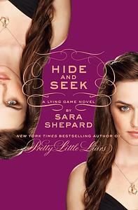 Hide and Seek: A Lying Game Novel by Sara Shepard