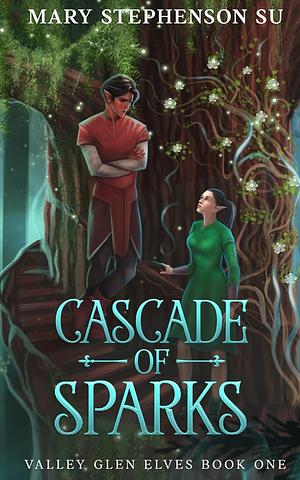 Cascade of Sparks by Mary Stephenson Su