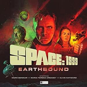 Space 1999 Volume 02 Earthbound by Nicholas Briggs, Iain Meadows, Marc Platt