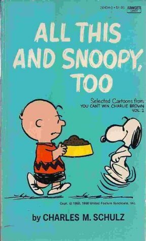 All This And Snoopy, Too: Selected Cartoons from You Can't Win Charlie Brown, Vol. 1 by Charles M. Schulz