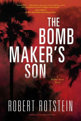 The Bomb Maker's Son: A Parker Stern Novel by Robert Rotstein