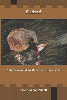 Flatland: A Romance of Many Dimensions (Illustrated) by Edwin A. Abbott