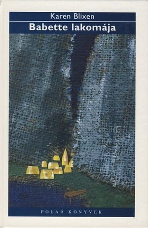 Babette lakomája by Isak Dinesen, Karen Blixen