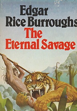 The Eternal Savage by Edgar Rice Burroughs