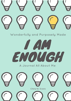 I Am Enough  by Cheryl B. Evens