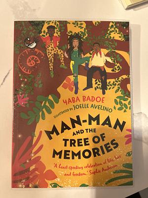 Man-Man and the Tree of Memories by Yaba Badoe