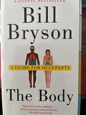 The Body: A Guide for Occupants by Bill Bryson