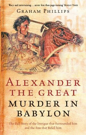 Alexander The Great by Graham Phillips