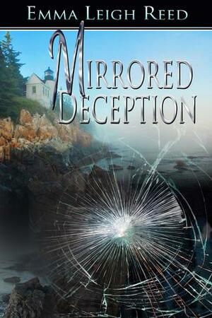 Mirrored Deception by Emma Leigh Reed