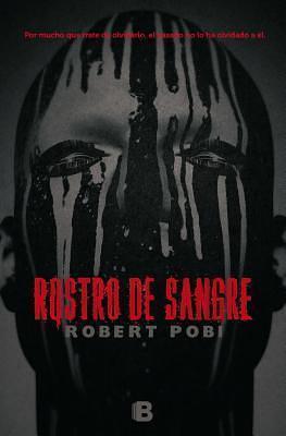 Rostro de sangre by Robert Pobi, Robert Pobi