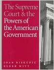 The Supreme Court & the Powers of the American Government by Elder Witt, Joan Biskupic