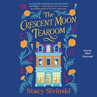 The Crescent Moon Tearoom by Stacy Sivinski