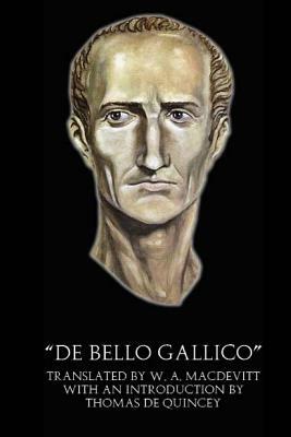 "De Bello Gallico" (Illustrated) by Caius Julius Caesar