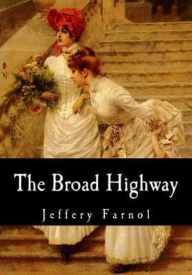 The Broad Highway by Jeffery Farnol