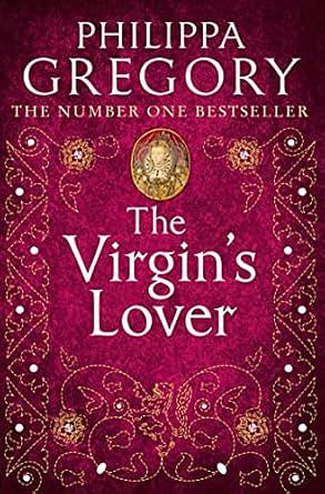 The Virgin's Lover by Philippa Gregory