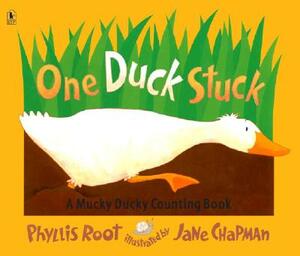 One Duck Stuck: A Mucky Ducky Counting Book by Phyllis Root