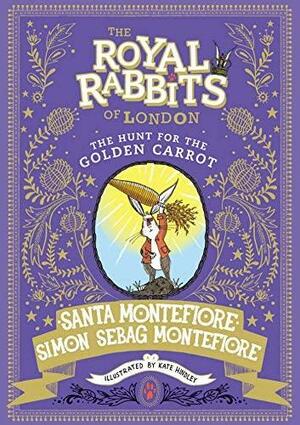 Hunt for the Golden Carrot by Santa Montefiore, Simon Sebag Montefiore