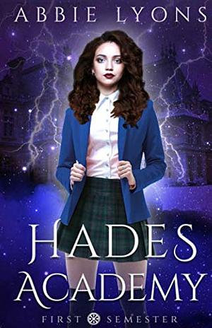 Hades Academy: First Semester by Abbie Lyons