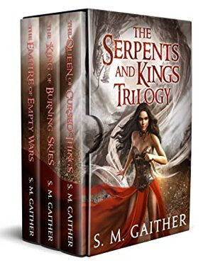 The Serpents and Kings Trilogy by S.M. Gaither