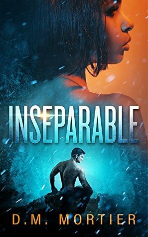 Inseparable by D.M. Mortier